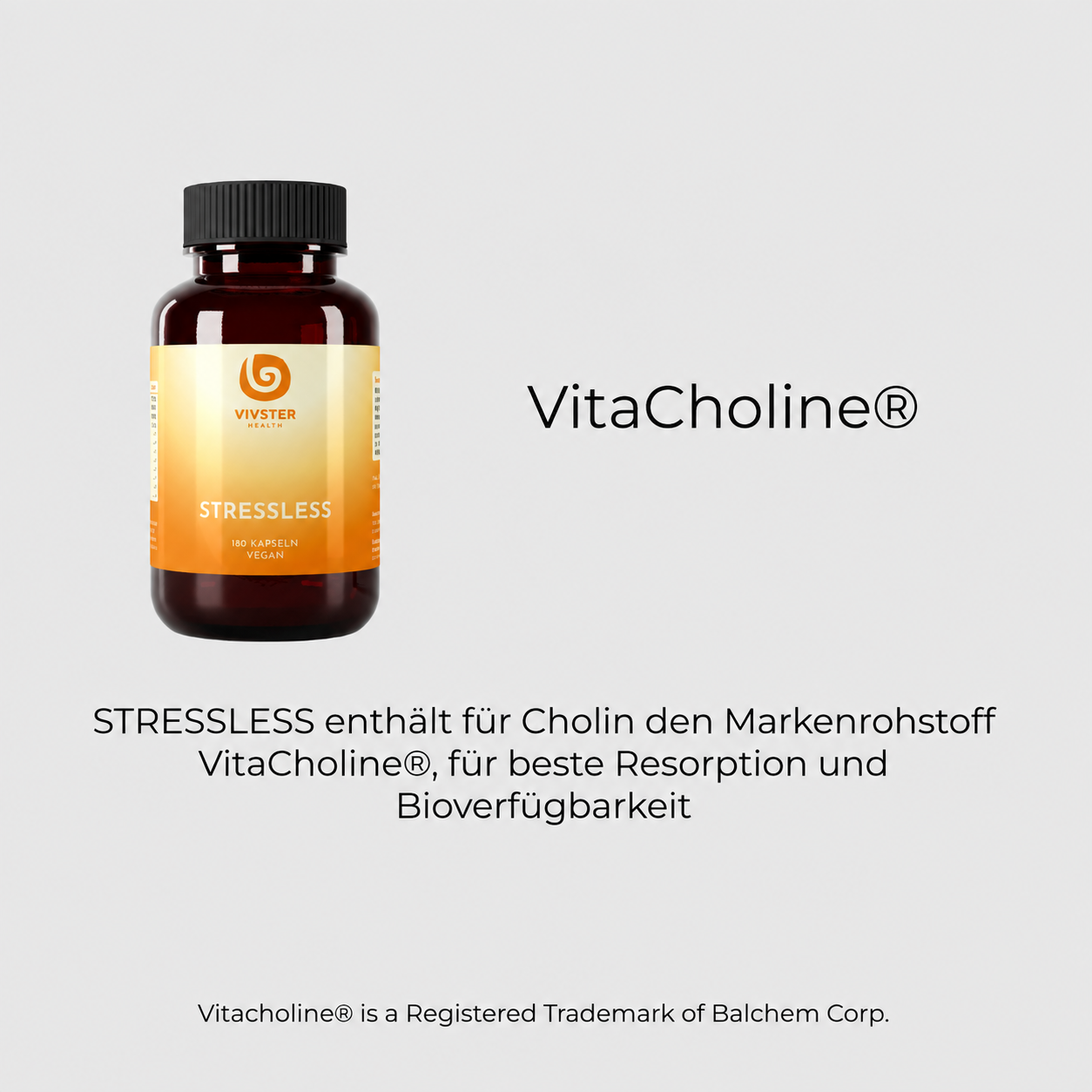 STRESSLESS enthält für Cholin den Markenrohstoff VitaCholine für beste Bioverfügbarkeit.